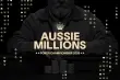 Aussie Millions | Melbourne, 24 APRIL - 10 MAY 2026